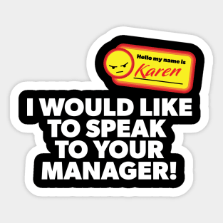 My Name is Karen and I Would Like to Speak with Your Manager Sticker